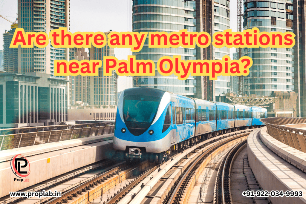 Metro Stations Near Palm Olympia